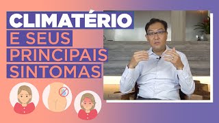 Climatério Menopausa e seus principais sintomas Parte 2 [upl. by Grissel]