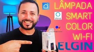 ✅COMO INSTALAR LÂMPADA INTELIGENTE ELGIN NO SMART LIFE  COM INTEGRAÇÃO Com  Alexa  Google Assist😊 [upl. by Woehick610]