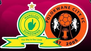 Mamelodi sundowns vs Polokwane city FC live football match today [upl. by Elokin475]