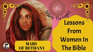 Lessons From Women In The Bible  MARY OF BETHANY [upl. by Pauly333]