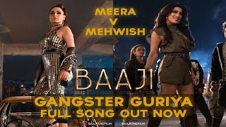 GANGSTER GURIYA  FULL SONG  BAAJI  TAHA MALIK FT SUNIDHI CHAUHAN  MEERA  MEHWISH HAYAT [upl. by Marchall88]