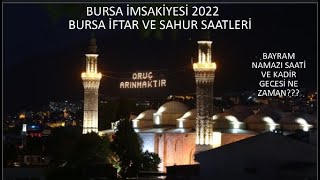 BURSA İMSAKİYESİ 2022  KADİR GECESİ VE BAYRAM NAMAZI SAATİ [upl. by Clough26]