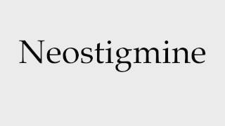 How to Pronounce Neostigmine [upl. by Eilerua115]