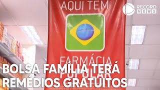 Beneficiários do Bolsa Família terão acesso gratuito a remédios do Farmácia Popular [upl. by Nnylsor655]