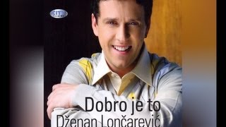 Dzenan Loncarevic  Ludujem  Audio 2009 HD [upl. by Hoseia]