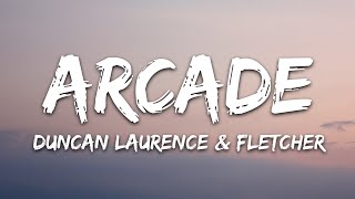 Duncan Laurence  Arcade Lyrics ft FLETCHER [upl. by Anneliese772]