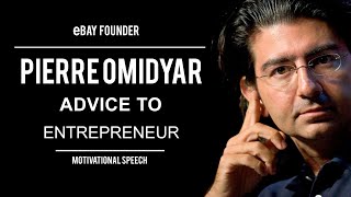 Pierre Omidyar Advice To Entrepreneurs  Founder of eBay Inc [upl. by Kleinstein]