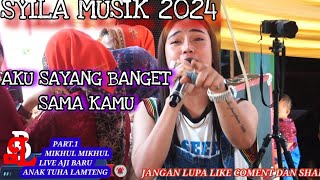 AKU SYNG BNGT SAMA KAMUEMBI PUS2SYILA MUSIK SPESIAL MIKHUL2 LIVE nEgarA AJI BARUPART1 2024 [upl. by Mokas]