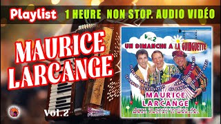 Playlist Maurice Larcange Un Dimanche à la GuinguetteVol 2 1 Heure Non StopAudio Vidéo [upl. by Akemrehs23]