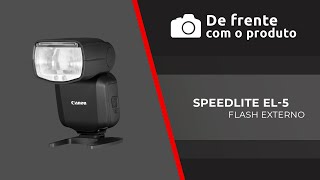 De Frente com o Produto – Speedlite EL5 [upl. by Airlie]