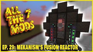 Mek Fusion Reactor  All The Mods 7 EPISODE 29 [upl. by Eihs692]