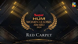 Red Carpet  HUM Women Leader Awards 2024  Digitally Presented By Kashmir Cooking Oil  HUM TV [upl. by Oribelle956]