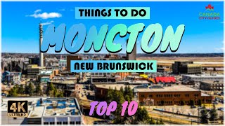 Moncton New Brunswick ᐈ Things to do  What to do  Places to See ☑️ 4K [upl. by Mohammed]