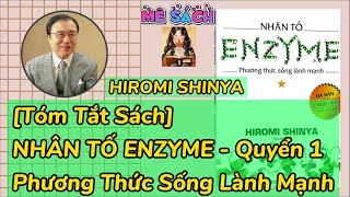 Nhân Tố Enzyme  Quyển 1 Phương Thức Sống Lành Mạnh Tóm Tắt Nội Dung Sách [upl. by Htims113]