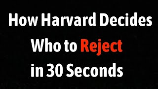 How Harvard Decides Who To Reject in 30 Seconds [upl. by Beckett889]