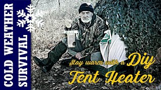 DIY Tent Heater  cold weather survival [upl. by Icart]