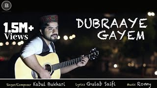 Dubraaye Gayem  Kashmiri Song  Kabul Bukhari [upl. by Nauqas]