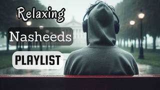 Peaceful Nasheeds Playlist  Nasheeds for studying  Soothing Nasheeds Nomusic [upl. by Corly]