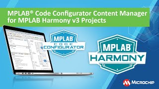 MPLAB® Code Configurator Content Manager for MPLAB Harmony v3 Projects [upl. by Neeliak]