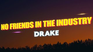 Drake  No Friends in the Industry Lyrics [upl. by Whitver286]