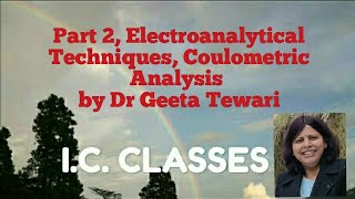 Part 2 Electroanalytical Techniques Coulometric Analysis for B Sc 5 Semester by Dr Geeta Tewari [upl. by Hairej]