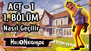 hello neighbor 1 bölüm nasıl geçilir hello neighbor ilk bölüm nasıl geçilir [upl. by Cote266]