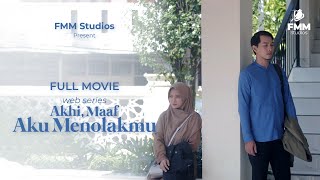 AKHI MAAF AKU MENOLAKMU  FULL MOVIE  2021 [upl. by Bradeord]