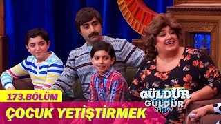 Güldür Güldür Show 173Bölüm  Çocuk Yetiştirmek [upl. by Ika]