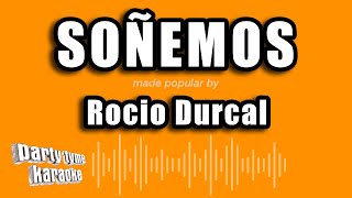 Rocio Durcal  Soñemos Versión Karaoke [upl. by Tarrel]