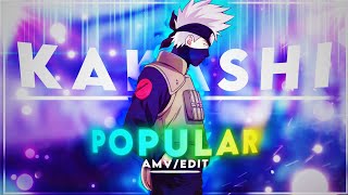 └KAKASHI X POPULAR ┐4K Anime Edit • Kakashi Hatake [upl. by Eiramyma70]