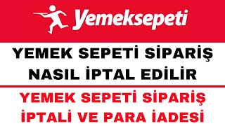 Yemek Sepeti Sipariş İptal Etme  Yemek Sepeti Sipariş İptali Para İadesi [upl. by Cindee]