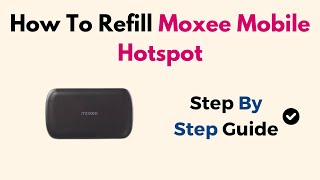 How To Refill Moxee Mobile Hotspot [upl. by Selemas298]