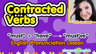 Pronunciation of Contracted Verbs Must  have  quotmustvequot  Part 6 [upl. by Nosmirc]