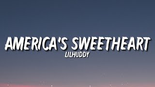 Americas Sweetheart  LILHUDDY  Lyrics [upl. by Ahsieuqal]