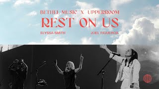 Rest On Us  Elyssa Smith  Bethel Music x UPPERROOM [upl. by Lindell]