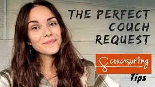 How To Write THE PERFECT COUCH REQUEST  Couchsurfing Tips [upl. by Gokey]