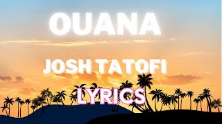 Josh Tatofi  Ouana TONGAN SONG LYRICS [upl. by Assili294]