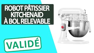 Avis ROBOT PÂTISSIER À BOL RELEVABLE KitchenAid [upl. by Ahsot]