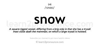 Pronunciation of Snow  Definition of Snow [upl. by Arden281]