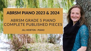 ABRSM Grade 5 piano 2023 amp 2024 Complete published pieces Jill Morton  piano [upl. by Ecinahc]