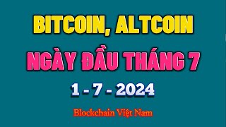 Phân Tích Bitcoin Ngày 172024  BITCOIN ALTCOIN NGÀY ĐẦU THÁNG 7   Blockchain Việt Nam [upl. by Merle]