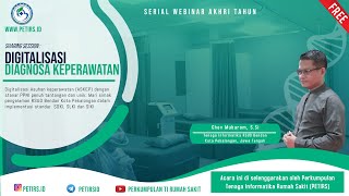 PETIRS webinar series akhir tahun  Digitalisasi Diagnosa Keperawatan [upl. by Ahsimot101]