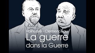 Clemenceau  Poincaré  la guerre dans la Guerre [upl. by Ayojal947]