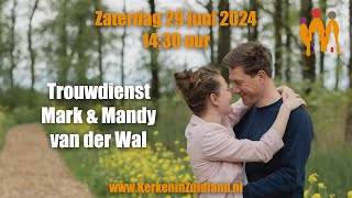 Livestream Trouwdienst Mark amp Mandy van der Wal 29 juni 2024 1430 [upl. by Dustin]