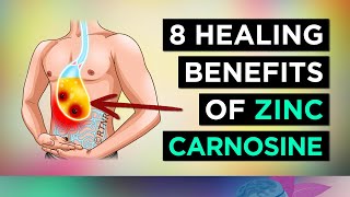 8 Healing Benefits of ZINC CARNOSINE Ulcers Stomach Health etc [upl. by Call]