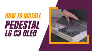 How To Assemble And Install The LG C3 OLED Pedestal [upl. by Therron]