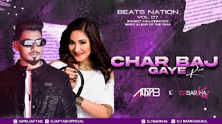 Char Baj Gaye  Remix  DJ Aftab  DJ Barkha  Hard Kaur  Sachin Sanghvi  Jigar Saraiya [upl. by Georgette]