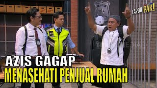 Azis Gagap Diomelin GaraGara Nelpon Orang Jual Rumah  LAPOR PAK 140723 Part 4 [upl. by Annaierb]