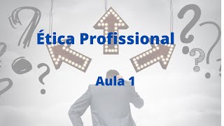 AULA 1ÉTICA PROFISSIONAL [upl. by Ahseikal]