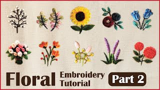 10 Flowers  Floral Hand Embroidery Part 2  Tutorial for Beginners [upl. by Annol]